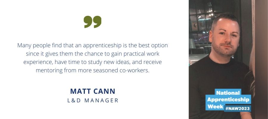 Matt Cann, learning and development manager apprenticeships quote